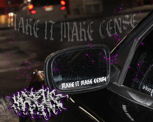 Make it Make "Cen$e" Mirror Decal